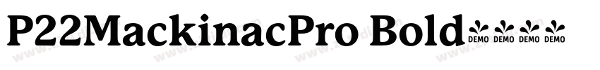 P22MackinacPro Bold字体转换